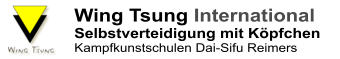 Wing Tsung International Selbstverteidigung mit Köpfchen Kampfkunstschulen Dai-Sifu Reimers
